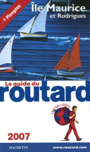 Guide du routard ile Maurice 2007 - Le Routard -  Le guide du routard - Livre