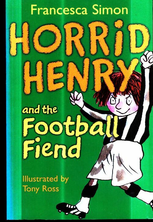 Horrid Henry and the football fiend - Francesca Simon -  Orion children's books - Livre
