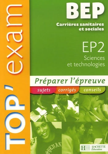 Top'exam - ep2 sciences et technologie BEP CSS : Ep2 sciences et technologies - Martine Pascal -  Top'exam - Livre