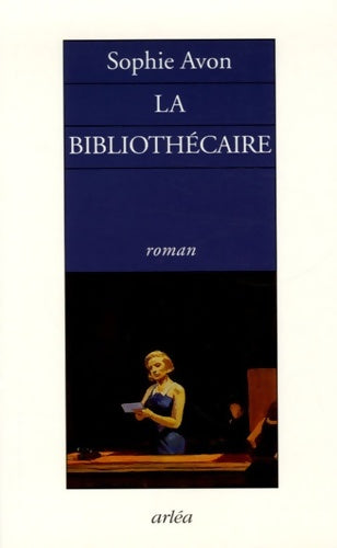 La bibliothécaire - Sophie Avon -  Arléa GF - Livre