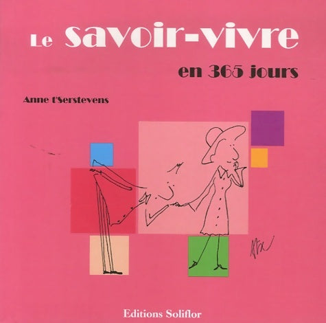 Le savoir-vivre en 365 jours - Anne T'Serstevens -  Soliflor - Livre