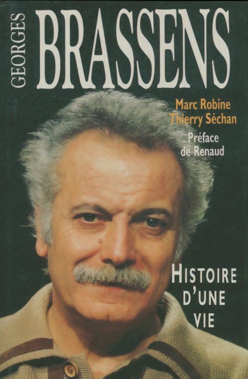 Georges Brassens. Histoire d'une vie - Marc Robine -  France Loisirs GF - Livre