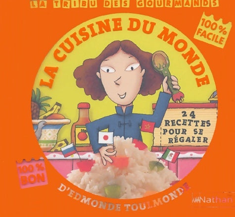 La cuisine du monde d'Edmonde Toulmonde : 24 recettes pour se régaler - Pierre Caillou -  Nathan GF - Livre