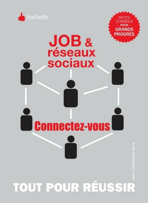 Job et réseaux sociaux connectez-vous - Jean-Christophe Anna -  Tout pour réussir - Livre
