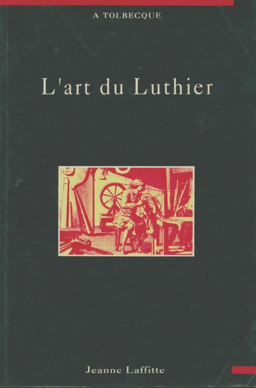 L'art du luthier - Auguste Tolbecque -  Jeanne laffitte (editions) - Livre