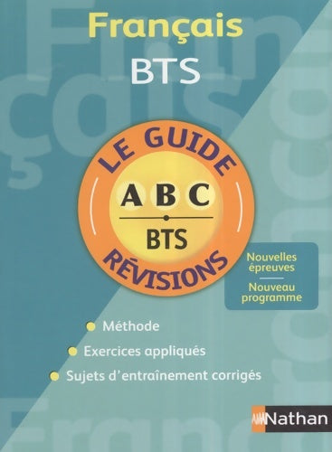 Guide ABC Français BTS Guides ABC Livre parascolaire - Marie-Haude Caraës -  Nathan GF - Livre
