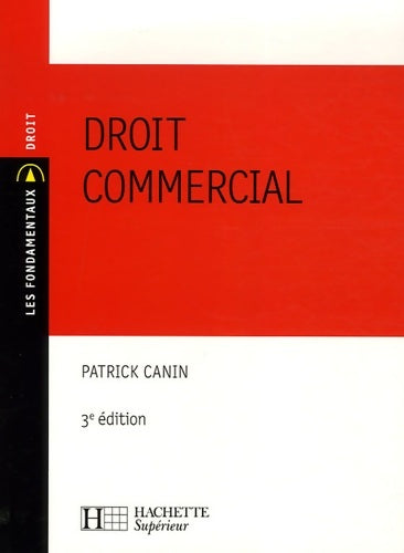 Droit commercial - Patrick Canin -  Les fondamentaux - Livre