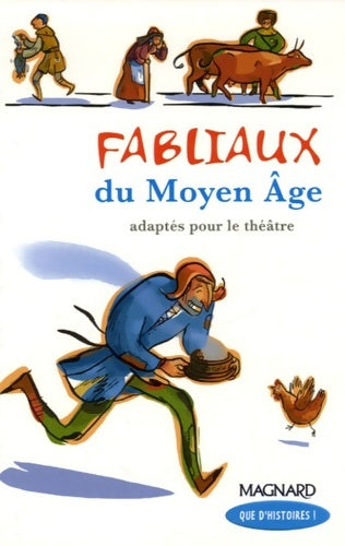 Que d'histoires ! CM1 (2006) - module 2 - fabliaux du moyen age : Livre de jeunesse - Françoise Guillaumond -  Que d'Histoires ! - Livre