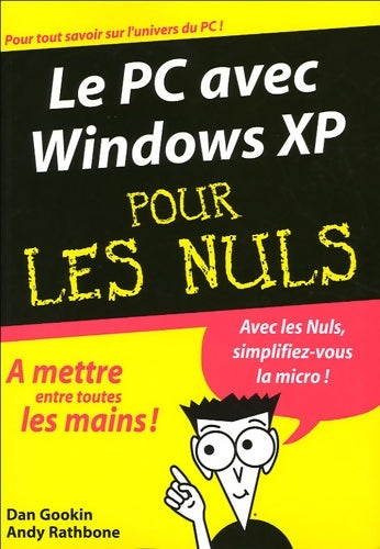 Le pc avec Windows XP pour les nuls - Dan Gookin -  Pour les nuls - Livre