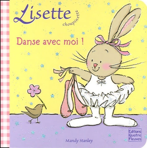 Danse avec moi ! - Mandy Stanley -  Lisette Choupinette - Livre