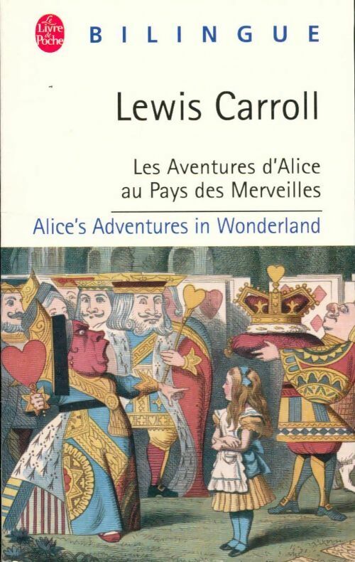 Alice au pays des merveilles (bilingue) - Lewis Carroll -  Le Livre de Poche - Livre