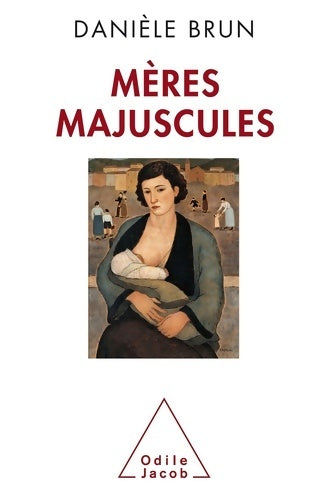 Mères majuscules - Danièle Brun -  Jacob GF - Livre