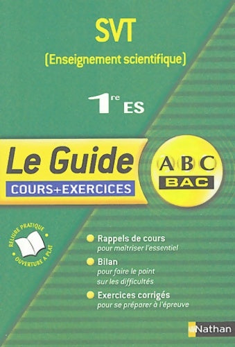 Guide abc première : SVT - enseignement sciencitifique 1ère es (cours + exercices) - Annaïg Anquetil -  Le Guide ABC Bac - Livre