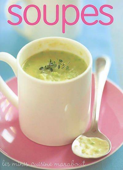 Soupes - Catherine Pierre -  Les minis cuisine - Livre