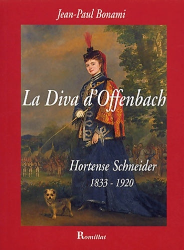 Diva d'offenbach - Hortense schneider - Jean-Paul Bonami -  Consonances - Livre