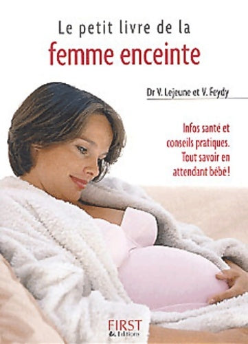 Petit livre de la femme enceinte - V. Feydy -  First GF - Livre
