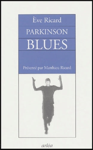 Parkinson blues - Ève Ricard -  Arléa GF - Livre