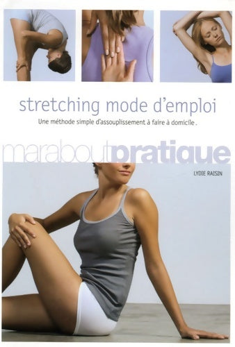 Stretching mode d'emploi - Lydie Raisin -  Marabout santé/forme - Livre