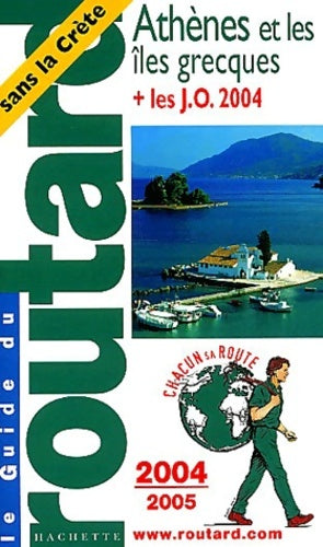 Athènes et Îles grecques 2004-2005 - Guide Du Routard -  Le guide du routard - Livre