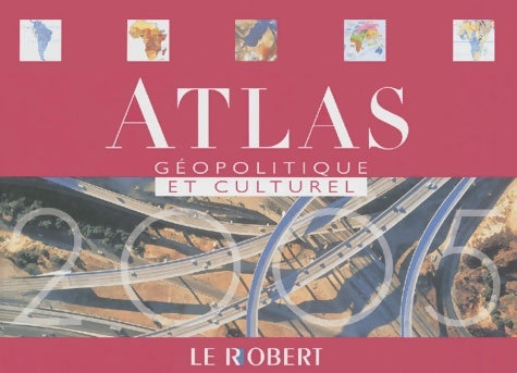 Atlas géopolitique et culturel : Dynamiques du monde contemporain - Collectif -  Le Robert GF - Livre