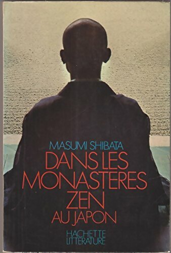 Dans les monastères zen au Japon - Masumi Shibata -  Hachette GF - Livre