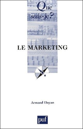 Le marketing - Armand Dayan -  Que sais-je - Livre