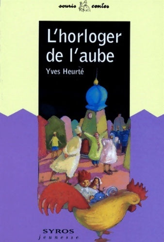 L'horloger de l'aube - Yves Heurté -  Souris - Livre