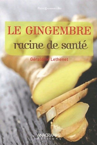 Gingembre - Géraldine Lethenet -  Nature gourmande et bio - Livre