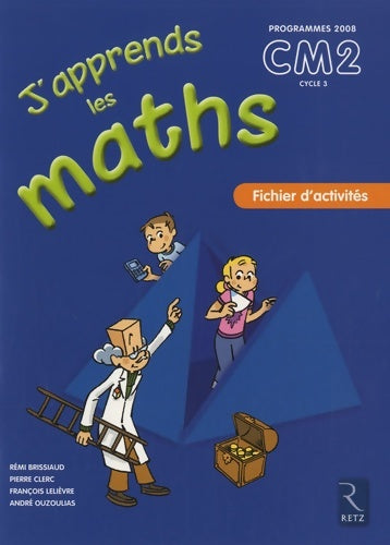J'apprends les maths CM2 - Pierre Clerc -  J'apprends les maths - Livre