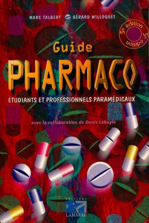 Guide pharmaco : étudiants et professionnels paramédicaux - Marc Talbert -  Lamarre poinat - Livre