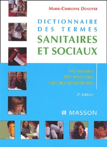 Dictionnaire des termes sanitaires et sociaux - Marie-Christine Denoyer -  Masson GF - Livre