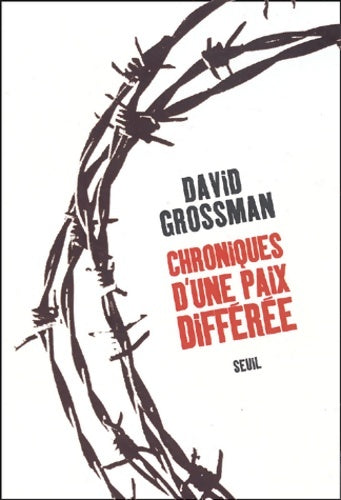 Chroniques d'une paix différée - David Grossman -  Seuil GF - Livre