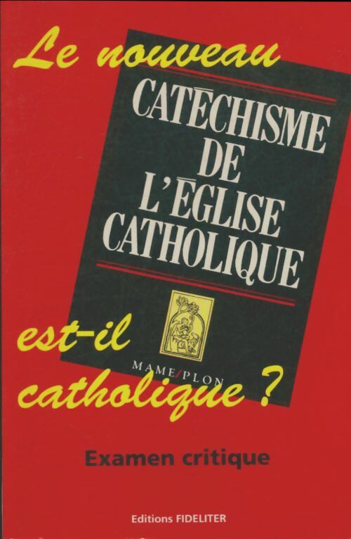 Le nouveau catéchisme de l'église catholique est-il catholique ? - Michel Simoulin -  Fideliter - Livre