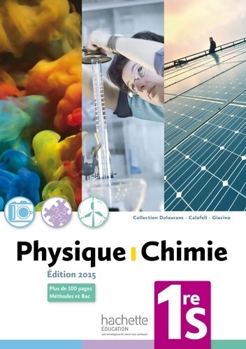 Physique-chimie 1re s - livre de l'élève - edition 2015 - Magali Giacino -  Hachette Education GF - Livre