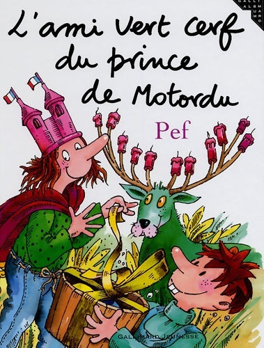 L'ami vert cerf du prince de Motordu - Pef -  Gallimard jeunesse - Livre