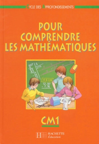Comprendre les mathématiques CM1 - Debu -  Pour comprendre les maths - Livre