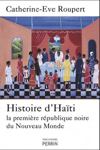 Histoire d'Haïti - Catherine Ève Roupert -  Pour l'histoire - Livre