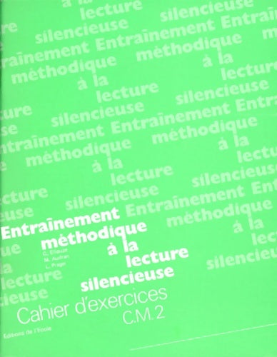 Lecture silencieuse CM2. Exercices - Ellouze -  L'ecole des loisirs - Livre
