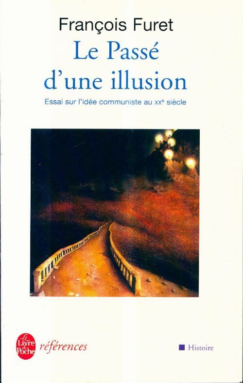 Le passé d'une illusion - François Furet -  Le Livre de Poche références - Livre