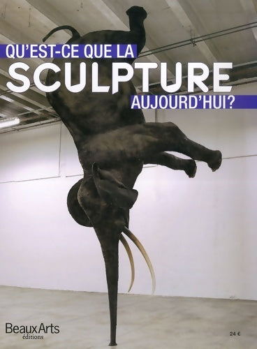 Qu'est-ce-que la sculpture aujourd'hui ? - Caroline Cros -  Beaux arts editions - Livre
