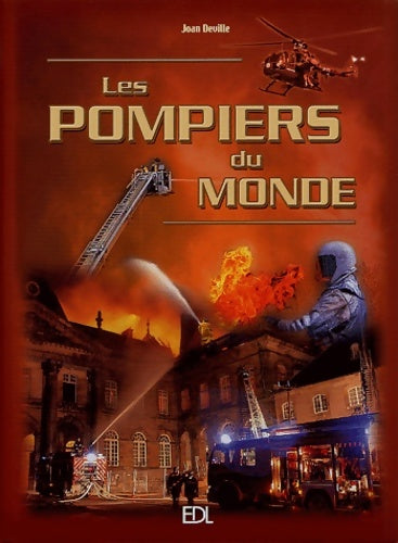 Les pompiers du monde - Joan Deville -  Lodi GF - Livre