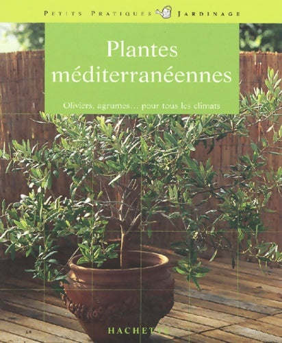 Plantes méditerranéennes - Serge Schall -  Petits pratiques jardinage - Livre