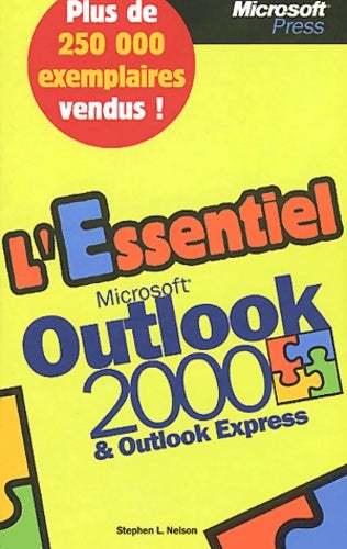 L'Essentiel Microsoft Outlook 2000 & Outlook Express - livre de référence - français - Stephen-L Nelson -  L'essentiel - Livre