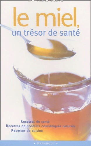 Le Miel : Un trésor de santé - Sophie Lacoste -  Marabout santé/forme - Livre