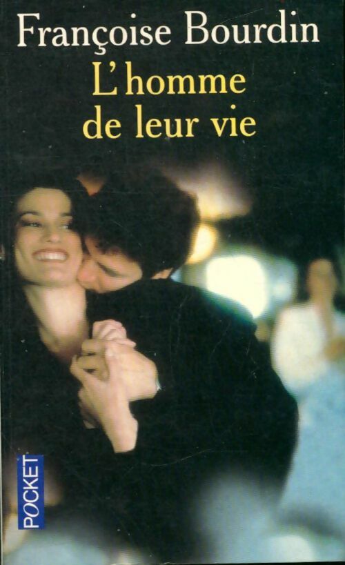 L'homme de leur vie - Françoise Bourdin -  Pocket - Livre