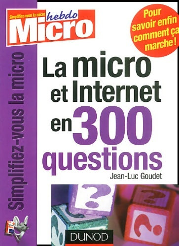 La micro et internet en 300 questions - Jean-Luc Goudet -  Simplifiez-vous la micro - Livre