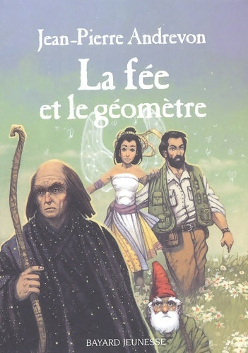 La fée et le géomètre - Jean-Pierre Andrevon -  Bayard GF - Livre