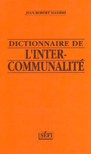 Dictionnaire de l'intercommunalité - Jean-robert Massimi -  Sefi - Livre