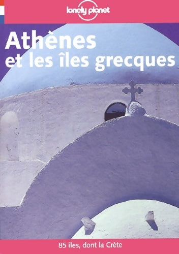 Athènes et les îles grecques 2002 - Lonely Planet -  Lonely Planet - Livre