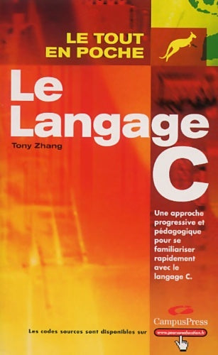 Le langage C - Tony Zhang -  Le tout en poche - Livre